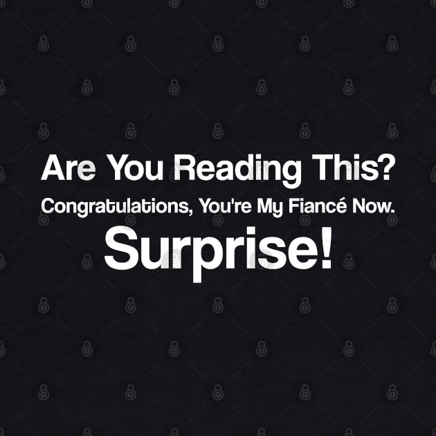 Are You Reading This?Congratulations, You're My Fiancé Now.Surprise! by click2print